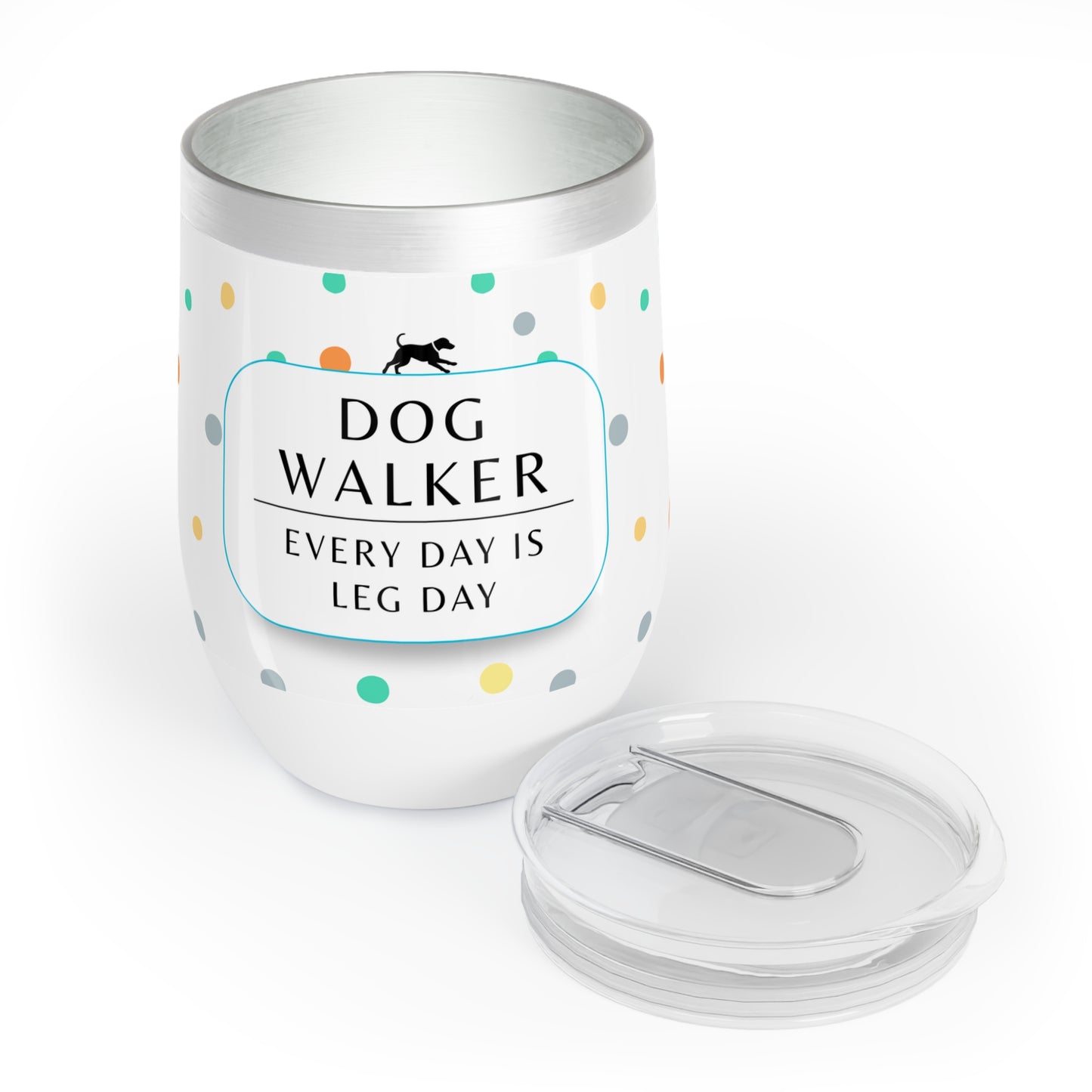 Dog Walker Wine Tumbler: “Every Day Is Leg Day”