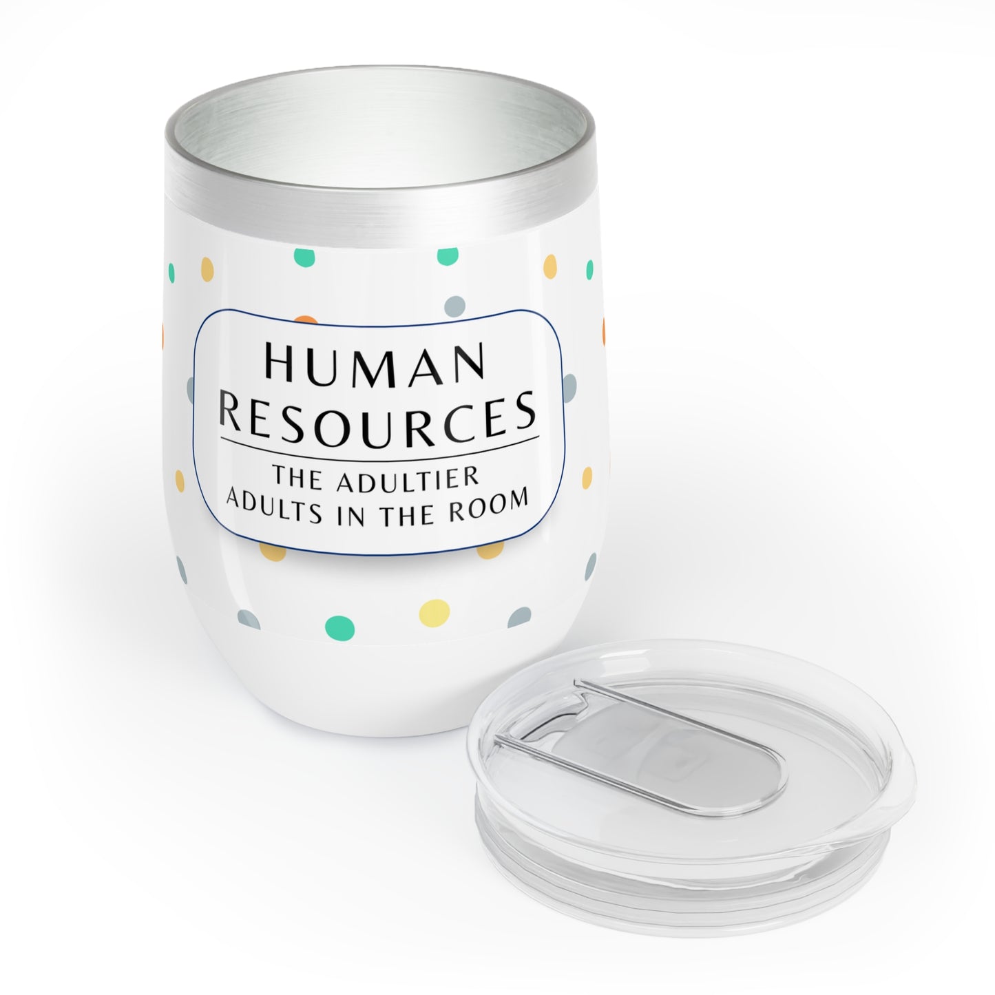 Human Resources Wine Tumbler – “The adultier adults in the room”