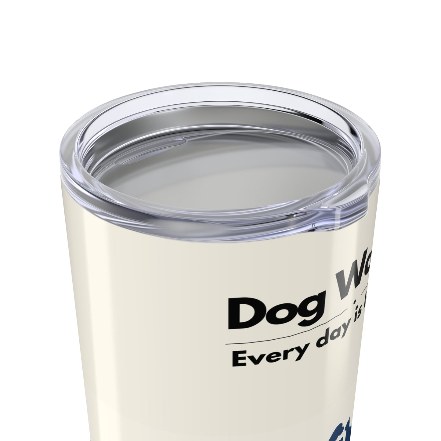 Dog Walker Tumbler 20 oz. – “Every Day Is Leg Day”