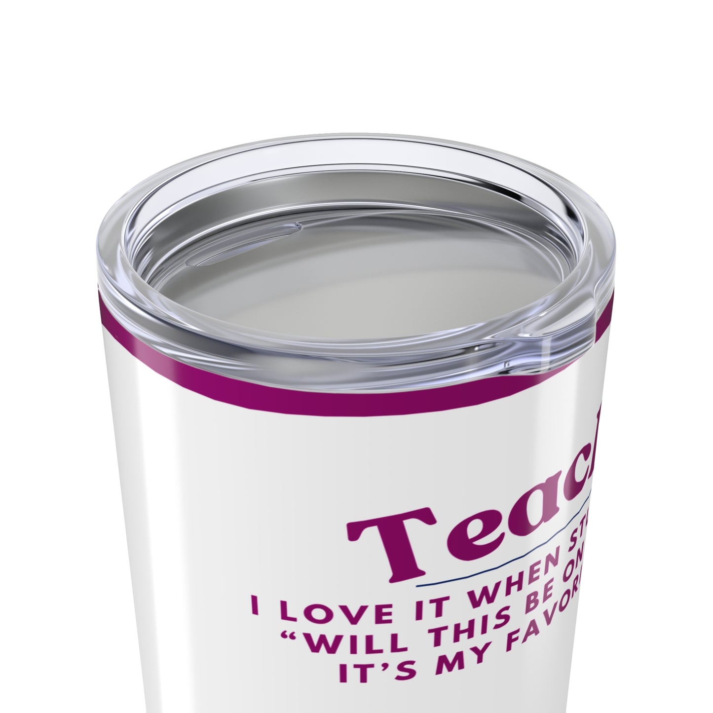 Teacher Tumbler 20 oz. – “Will This be on the Test?”