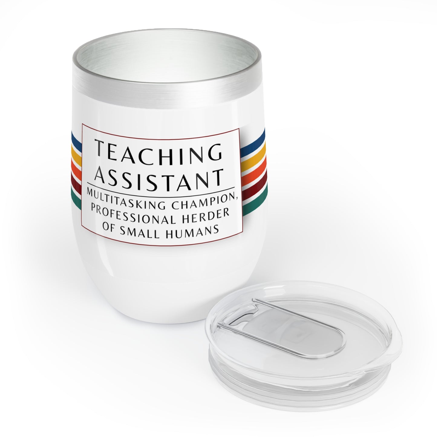 Wine Tumbler – “Teaching Assistant: Multitasking Champion, Professional Herder of Small Humans.”