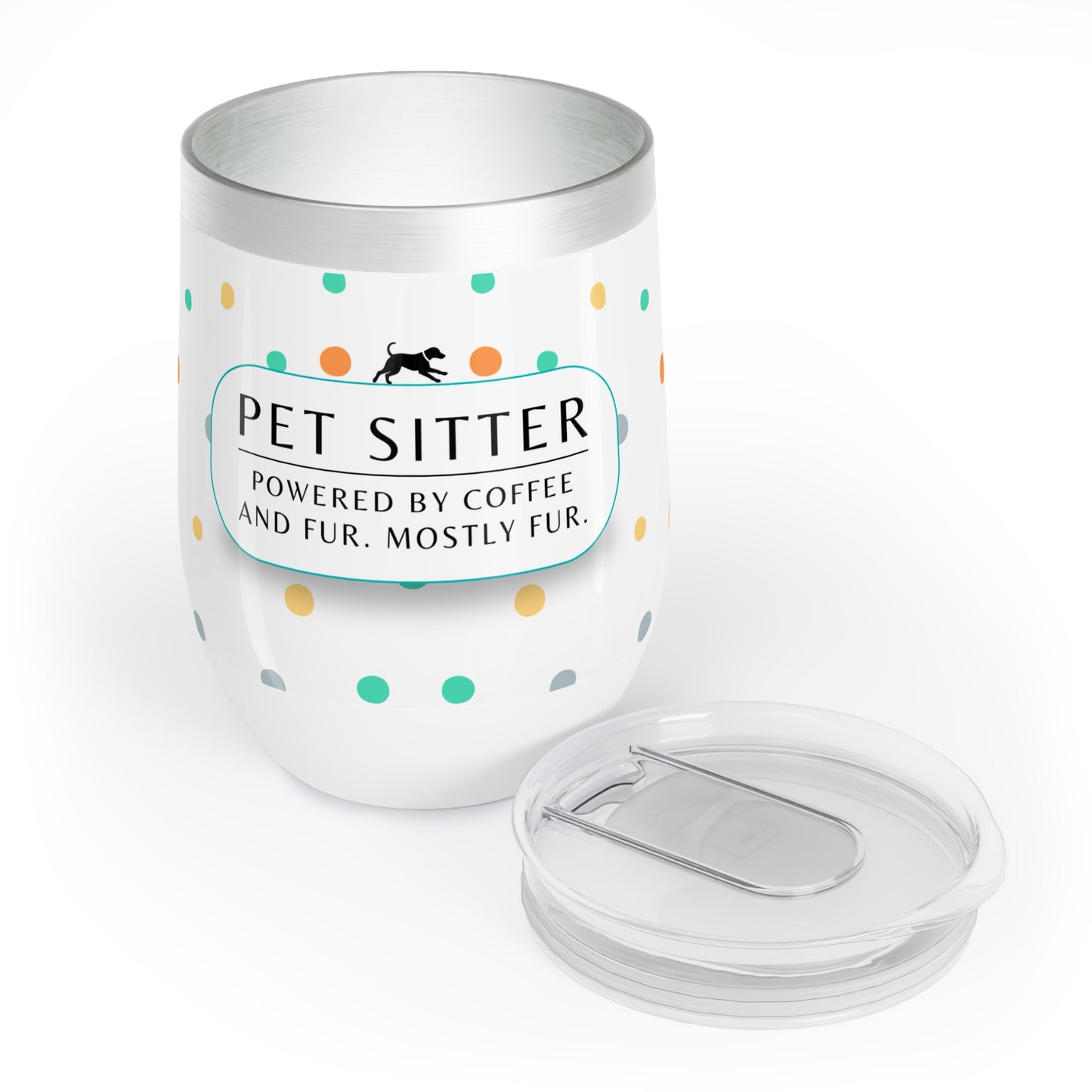 Pet Sitter Wine Tumbler – “Powered by Coffee and Fur. Mostly Fur.”