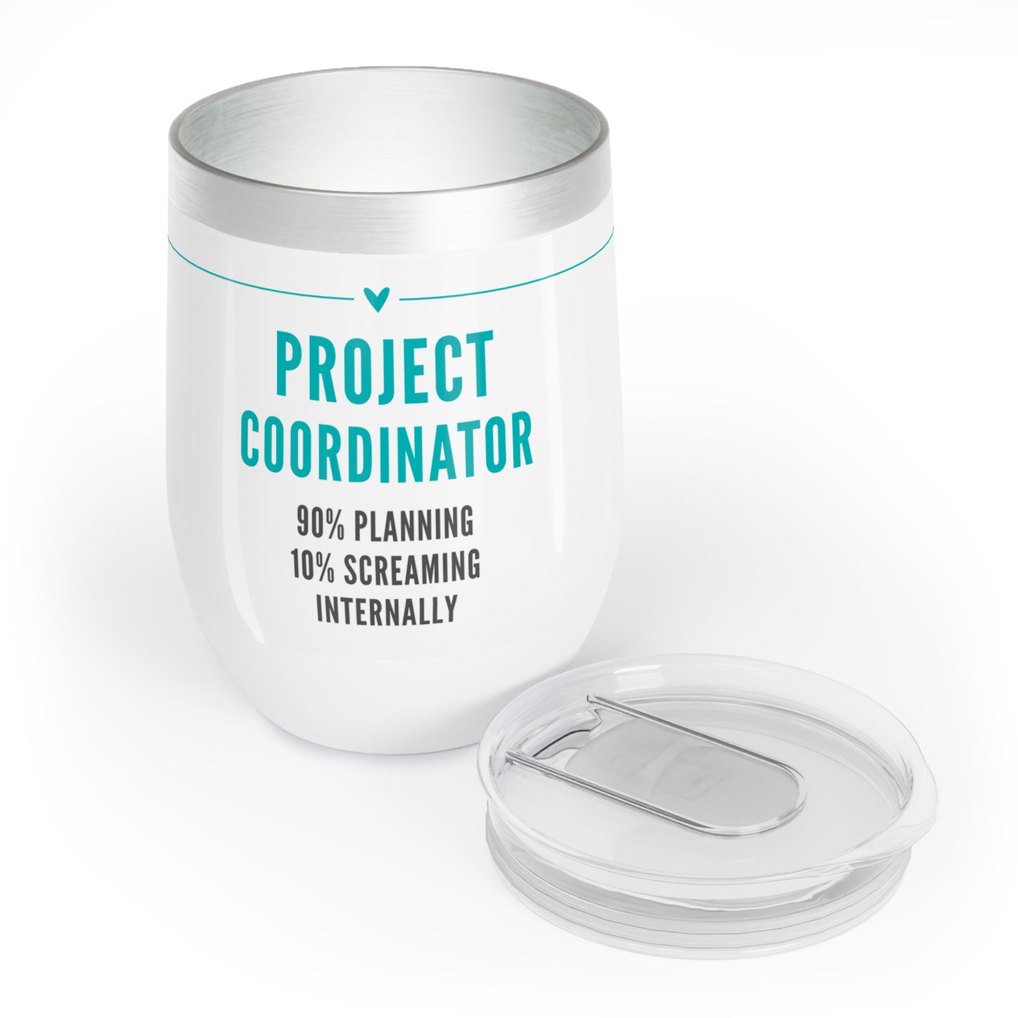 Project Coordinator 12 oz. Wine Tumbler – “90% Planning, 10% Screaming Internally”