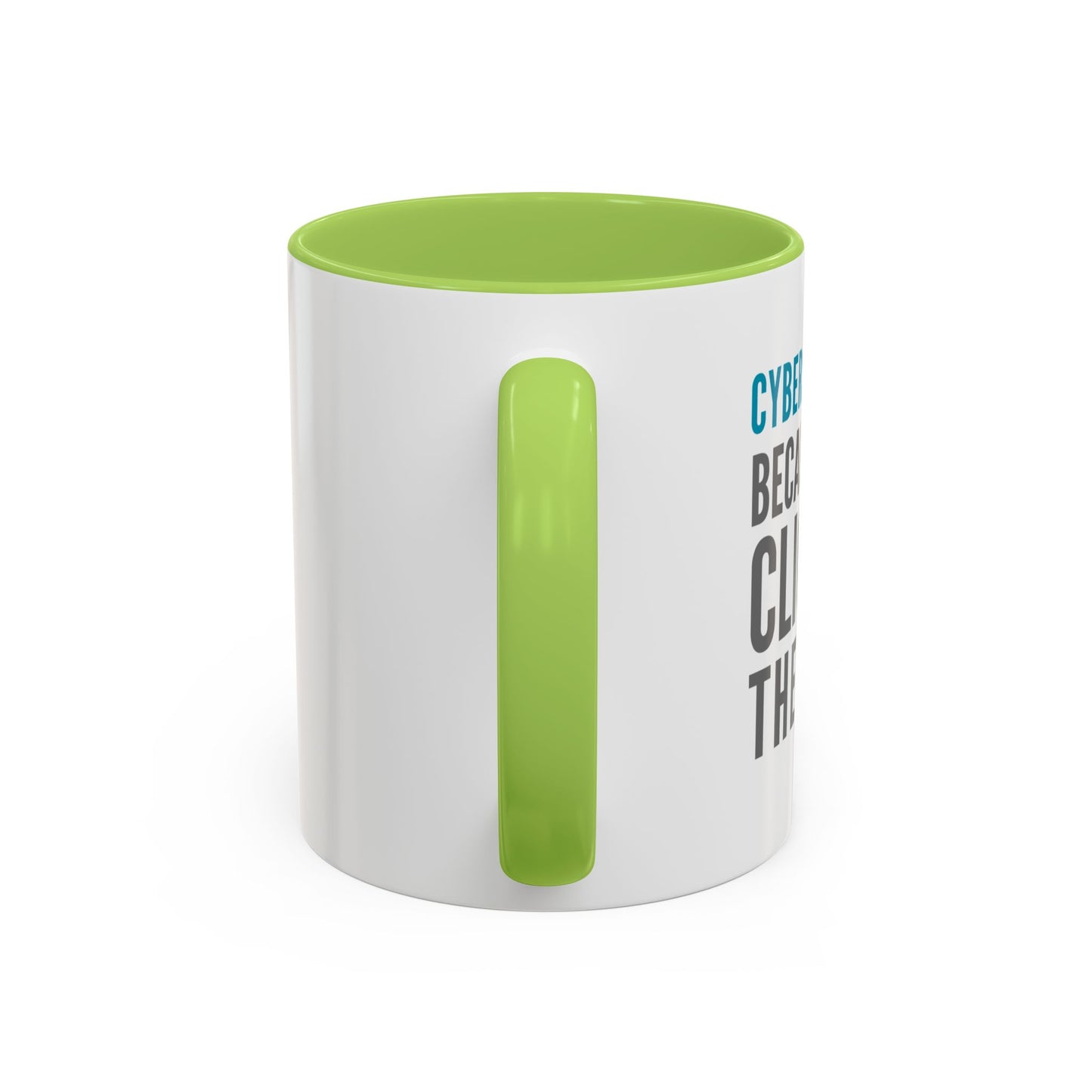 Cybersecurity Coffee Mug - "Because You Clicked the Link"