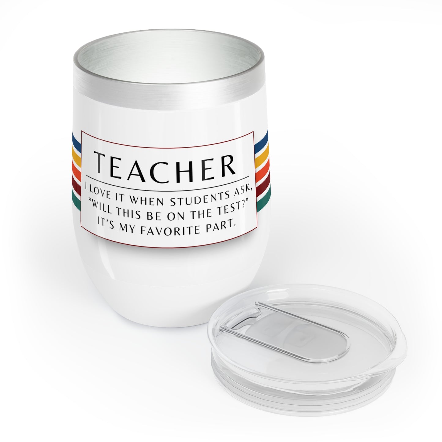 Wine Tumbler – “Teacher: ‘Will This Be on the Test?’”