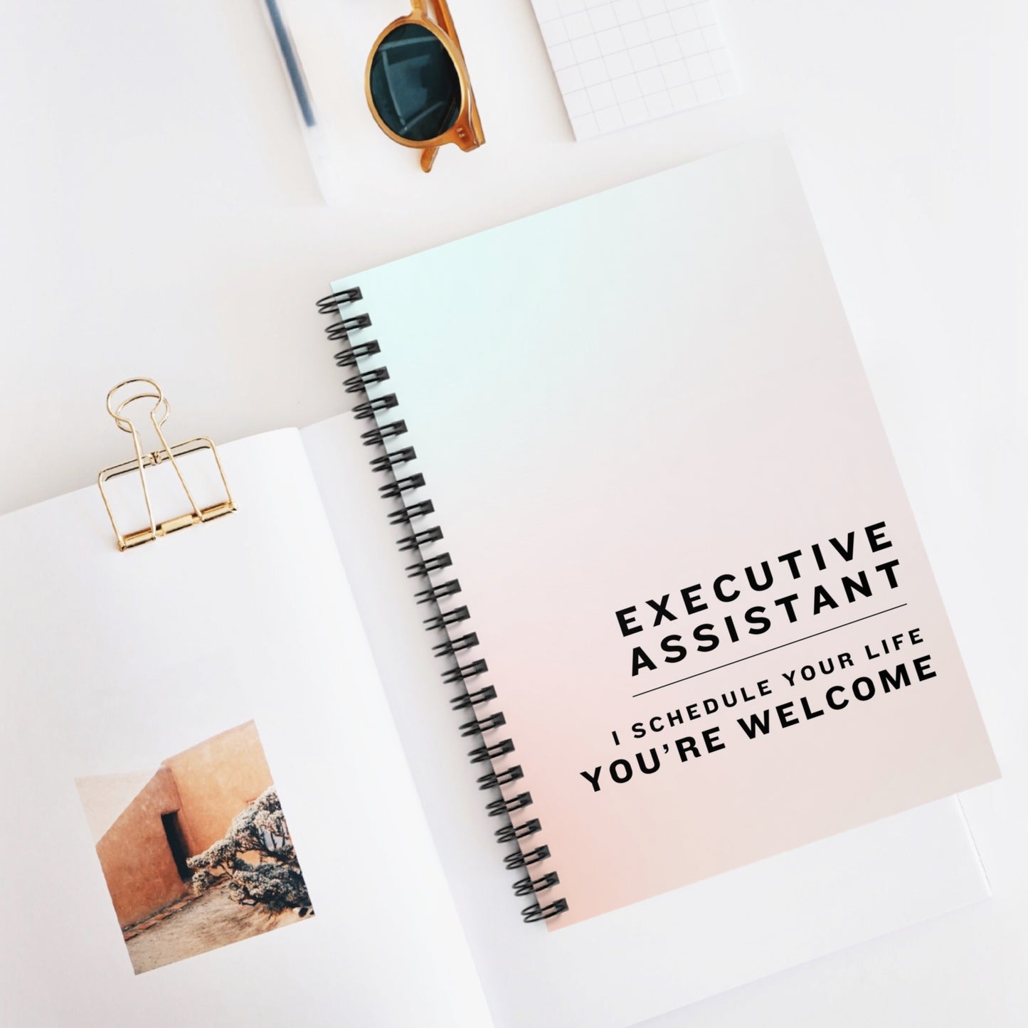 Executive Assistant Spiral Notebook - "I schedule your life. You're welcome."