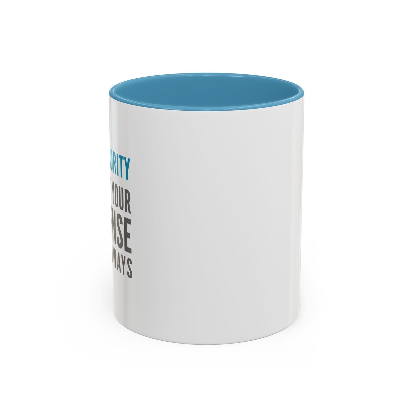 Cybersecurity Coffee Mug - "Securing Your Nonsense Since… Always"