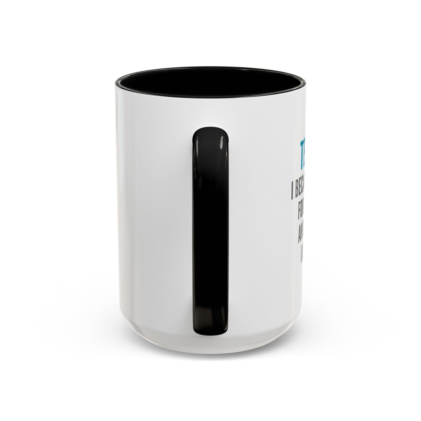 Teacher Coffee Mug – “I became a teacher for the money and glamour. Obviously.”