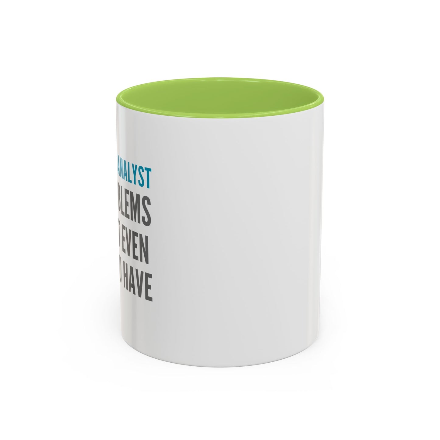 Operations Analyst Coffee Mug – “I Fix Problems You Don’t Even Know You Have”