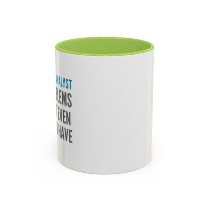 Operations Analyst Coffee Mug – “I Fix Problems You Don’t Even Know You Have”