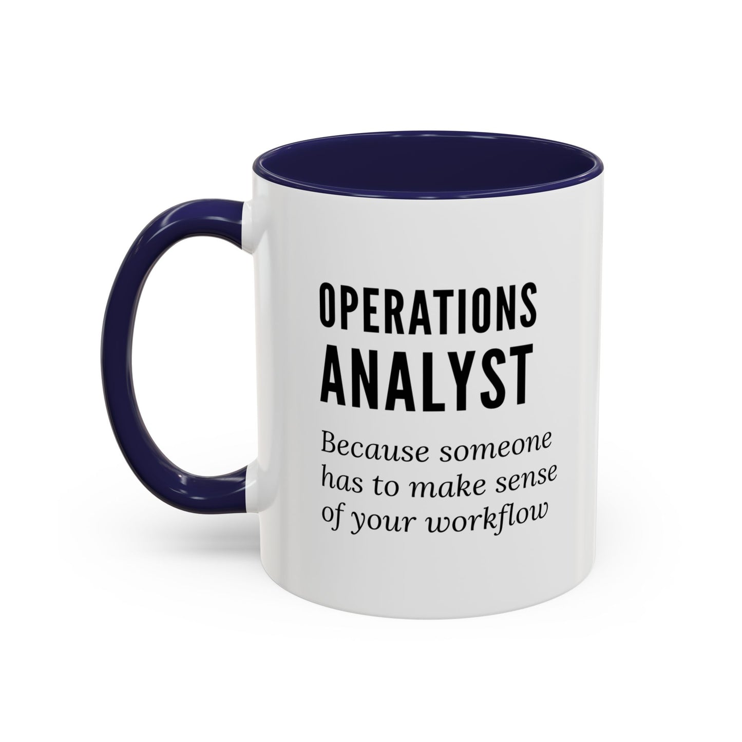 Operations Analyst Coffee Mug – “I Fix Problems You Don’t Even Know You Have”