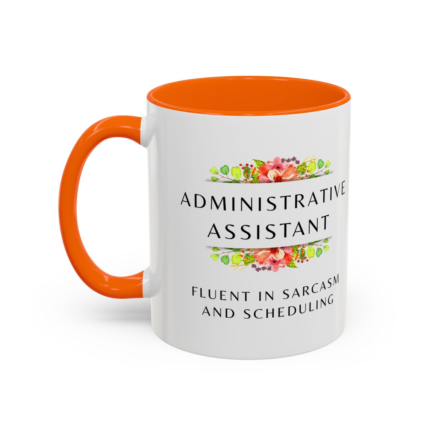 Administrative Assistant Floral Coffee Mug: "Fluent in Sarcasm and Scheduling"