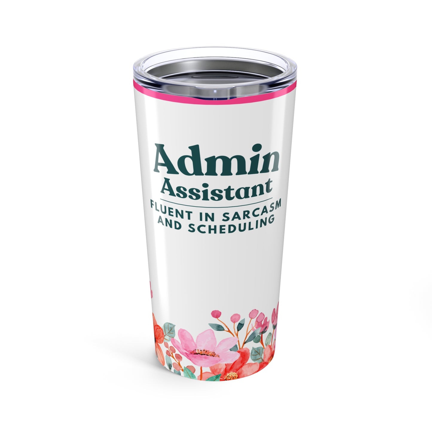 Admin Assistant Tumbler 20 oz. – “Fluent in Sarcasm and Scheduling”