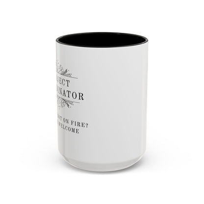 Project Coordinator Coffee Mug – “Project not on fire? You’re welcome.”