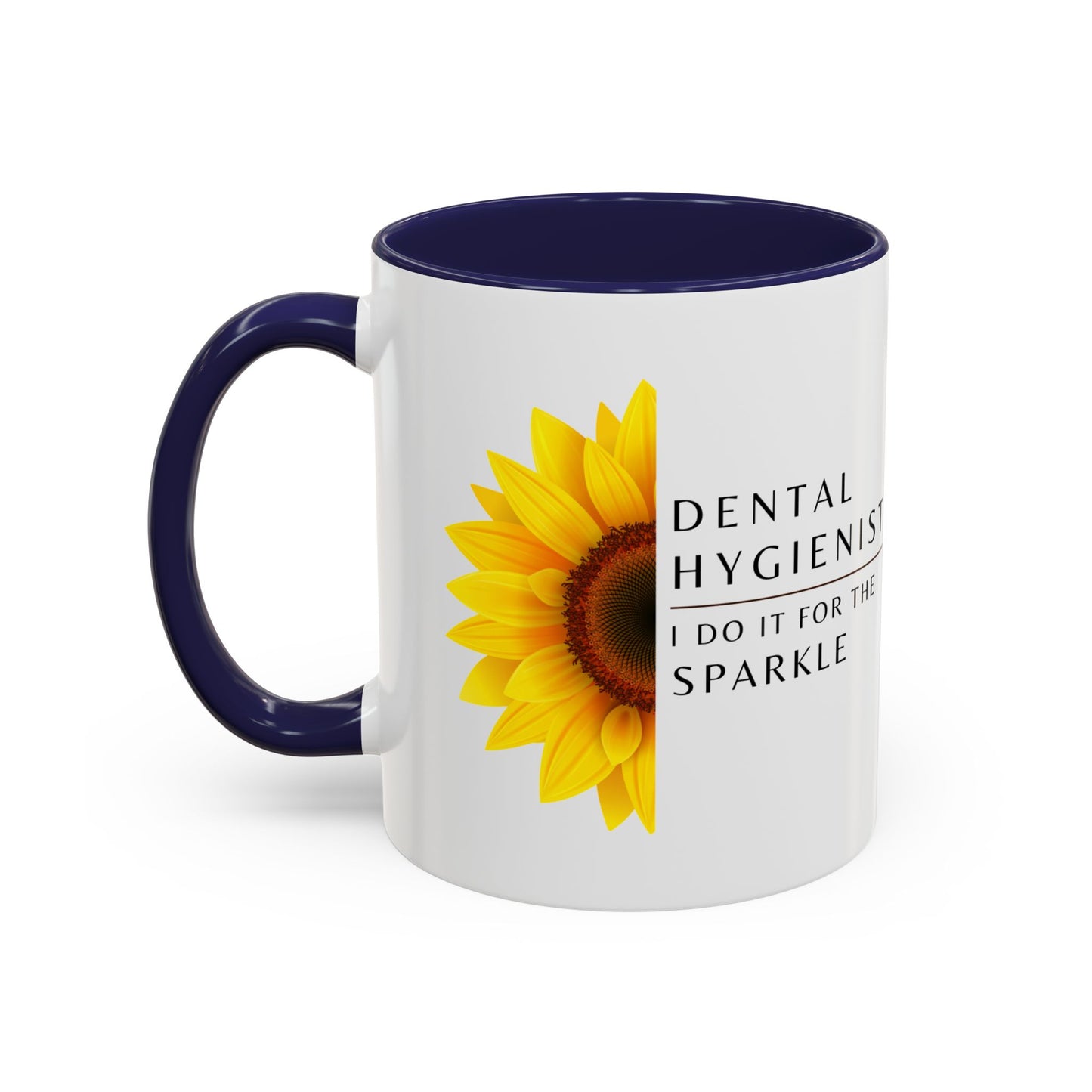 Dental Hygienist Sunflower Coffee Mug – "I Do It for the Sparkle"