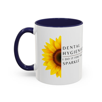 Dental Hygienist Sunflower Coffee Mug – "I Do It for the Sparkle"