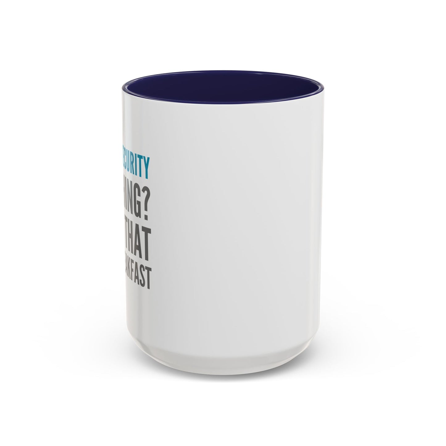 Cybersecurity Coffee Mug - "Phishing? I Eat That for Breakfast."