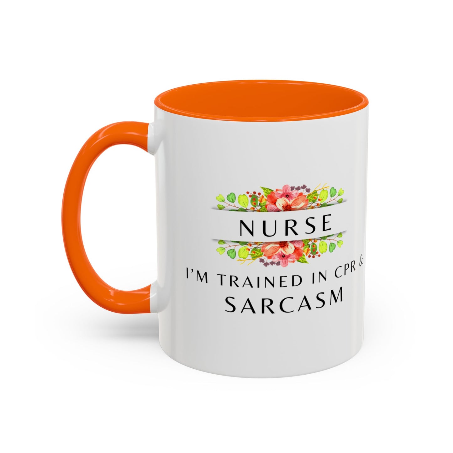 Nurse Floral Coffee Mug – "I’m Trained in CPR and Sarcasm"