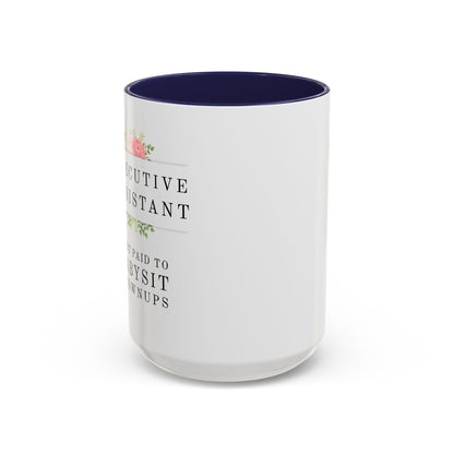 Executive Assistant Floral Coffee Mug - "I Get Paid To Babysit Grownups"