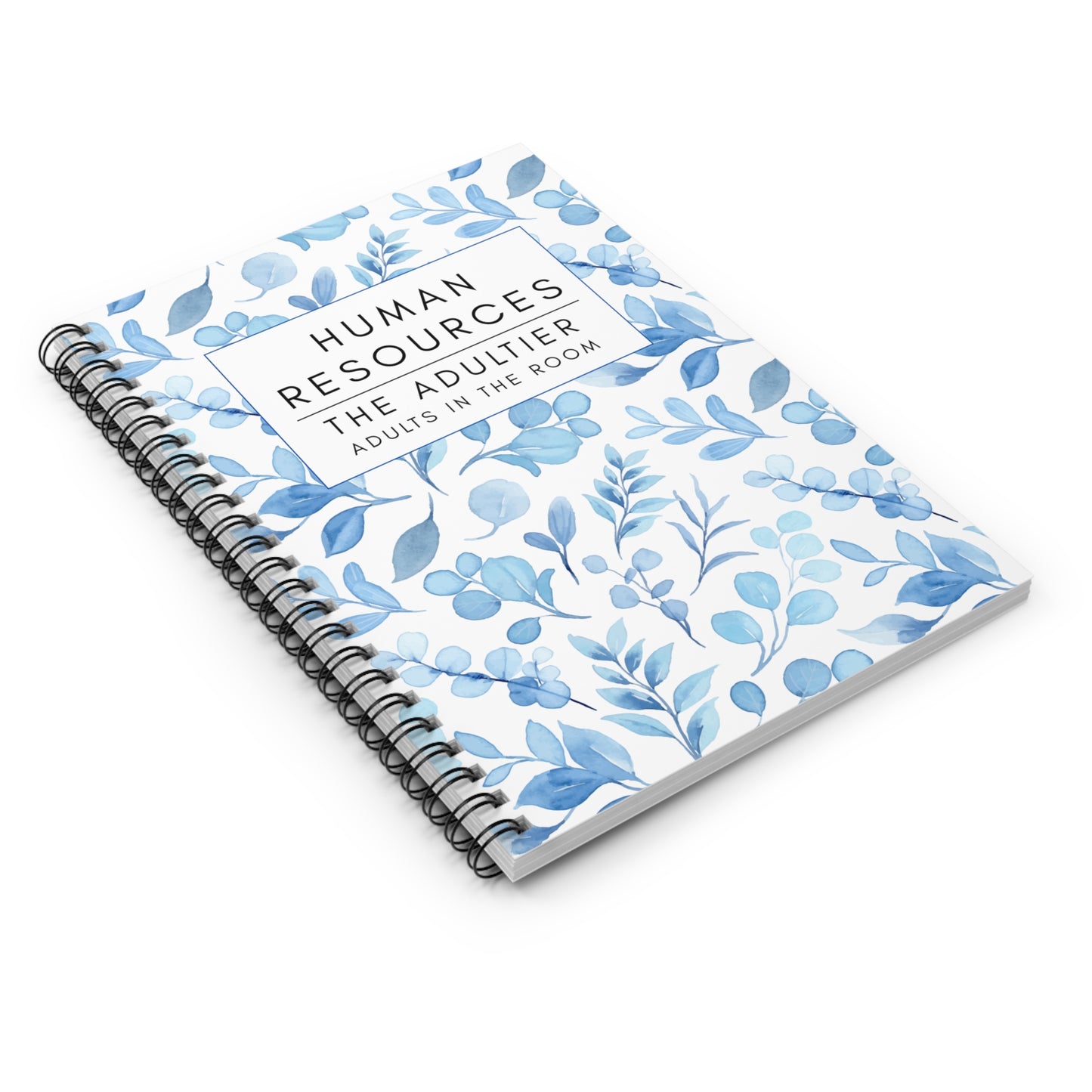 Human Resources Floral Spiral Notebook : "The Adultier Adults in the Room"