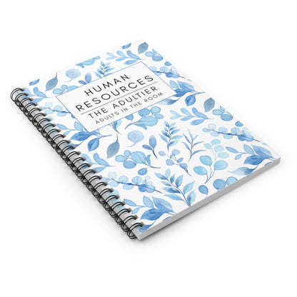 Human Resources Floral Spiral Notebook : "The Adultier Adults in the Room"