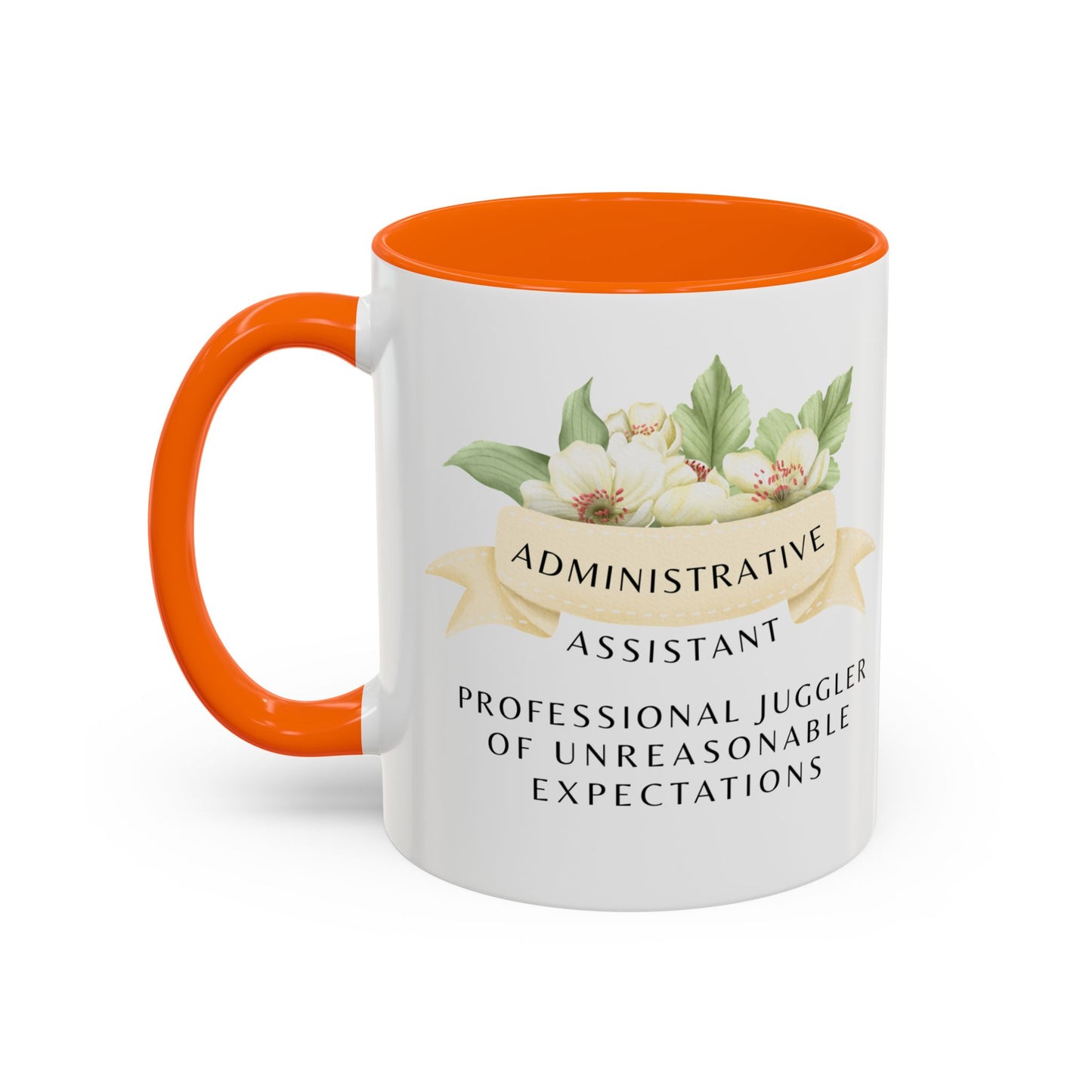 Administrative Assistant Floral Coffee Mug: "Professional Juggler of Unreasonable Expectations"