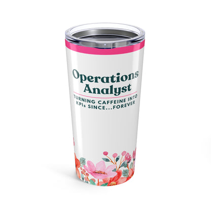 Operations Analyst 20oz Tumbler — "Turning Caffeine into KPIs", Floral Coffee Travel Cup