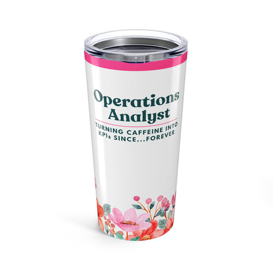 Operations Analyst 20oz Tumbler — "Turning Caffeine into KPIs", Floral Coffee Travel Cup