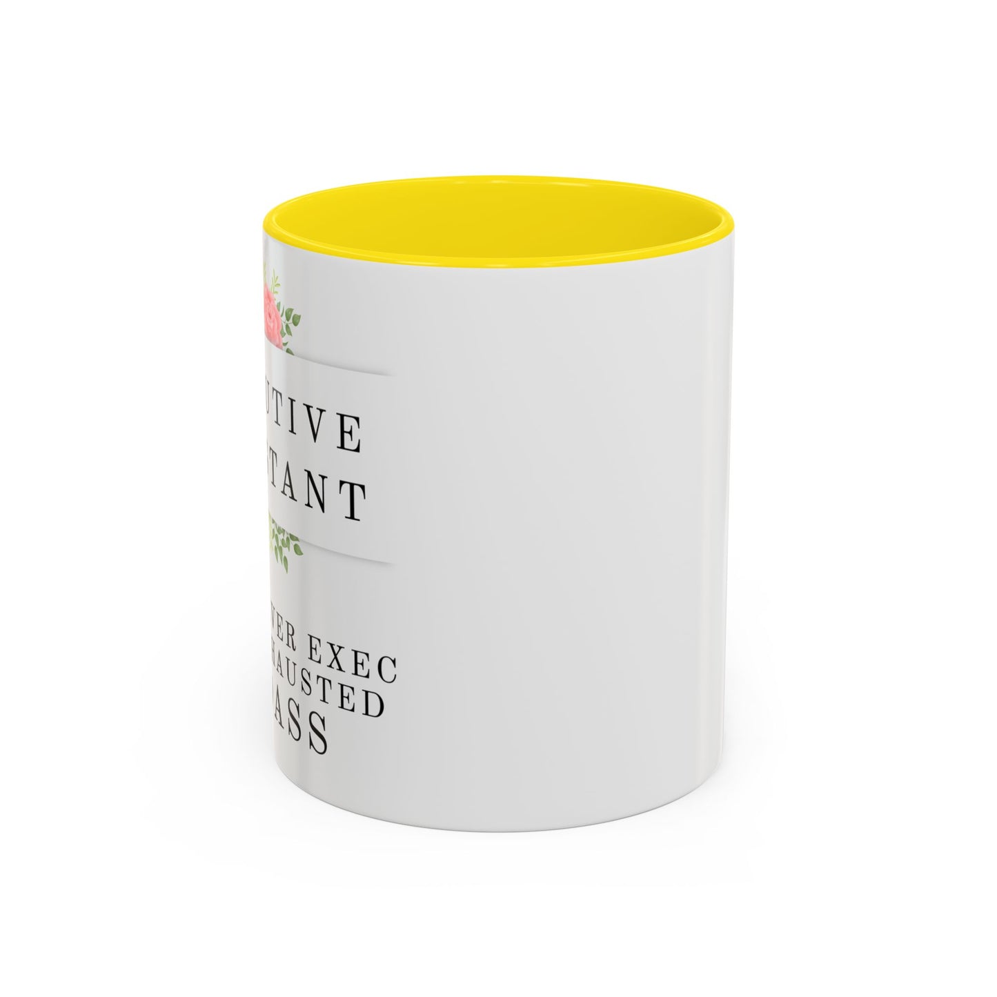 Executive Assistant Floral Coffee Mug – “Behind every exec is an exhausted badass.”