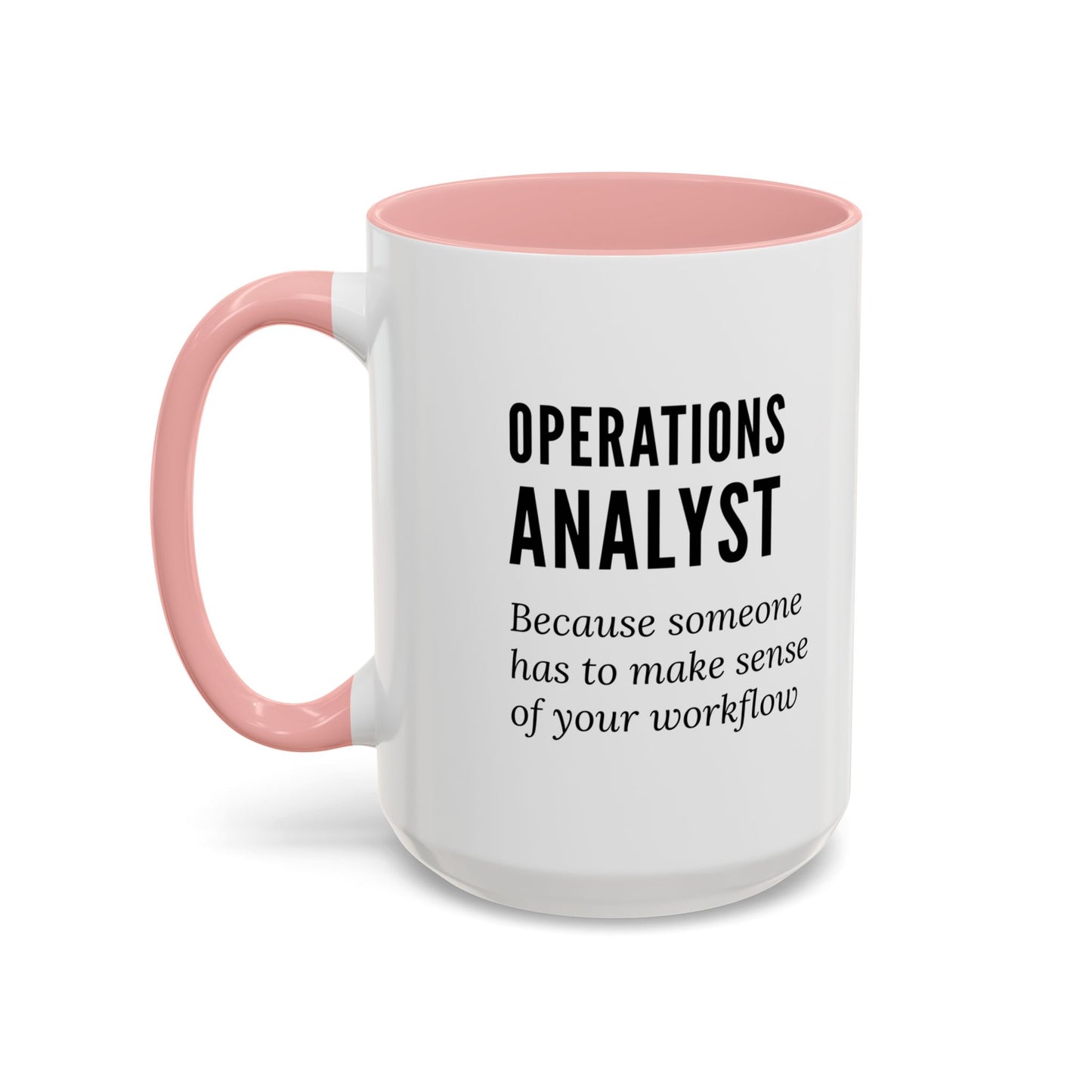 Operations Analyst Coffee Mug – “I Fix Problems You Don’t Even Know You Have”