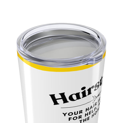 Hairstylist Tumbler 20 oz. – “Your Hair Is Crying for Help, and I’m the Hotline.”