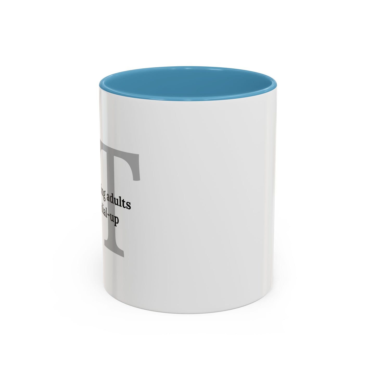 Information Technology Coffee Mug: "Babysitting Adults Since Dial-Up"