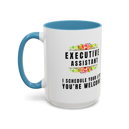Executive Assistant Floral Coffee Mug - "I schedule your life. You're welcome."