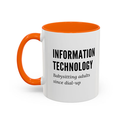 Information Technology Coffee Mug: "Babysitting Adults Since Dial-Up"