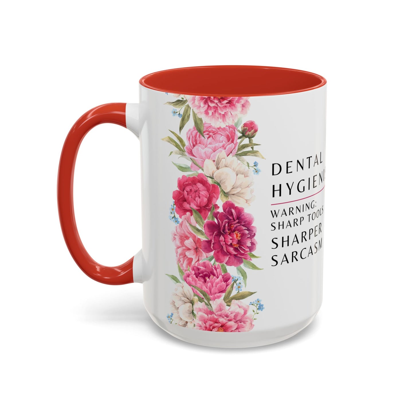 Dental Hygienist Floral Coffee Mug – "Warning: Sharp Tools, Sharper Sarcasm"