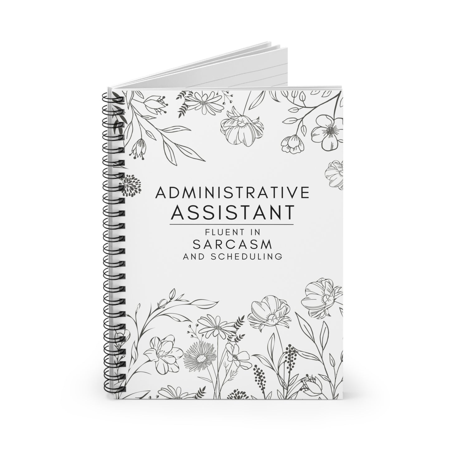 Administrative Assistant Floral Spiral Notebook – “Fluent in Sarcasm and Scheduling”