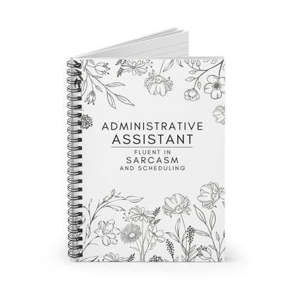 Administrative Assistant Floral Spiral Notebook – “Fluent in Sarcasm and Scheduling”