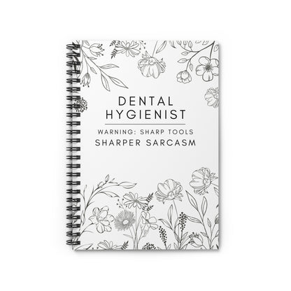 Dental Hygienist Floral Notebook – "Warning: Sharp Tools, Sharper Sarcasm"