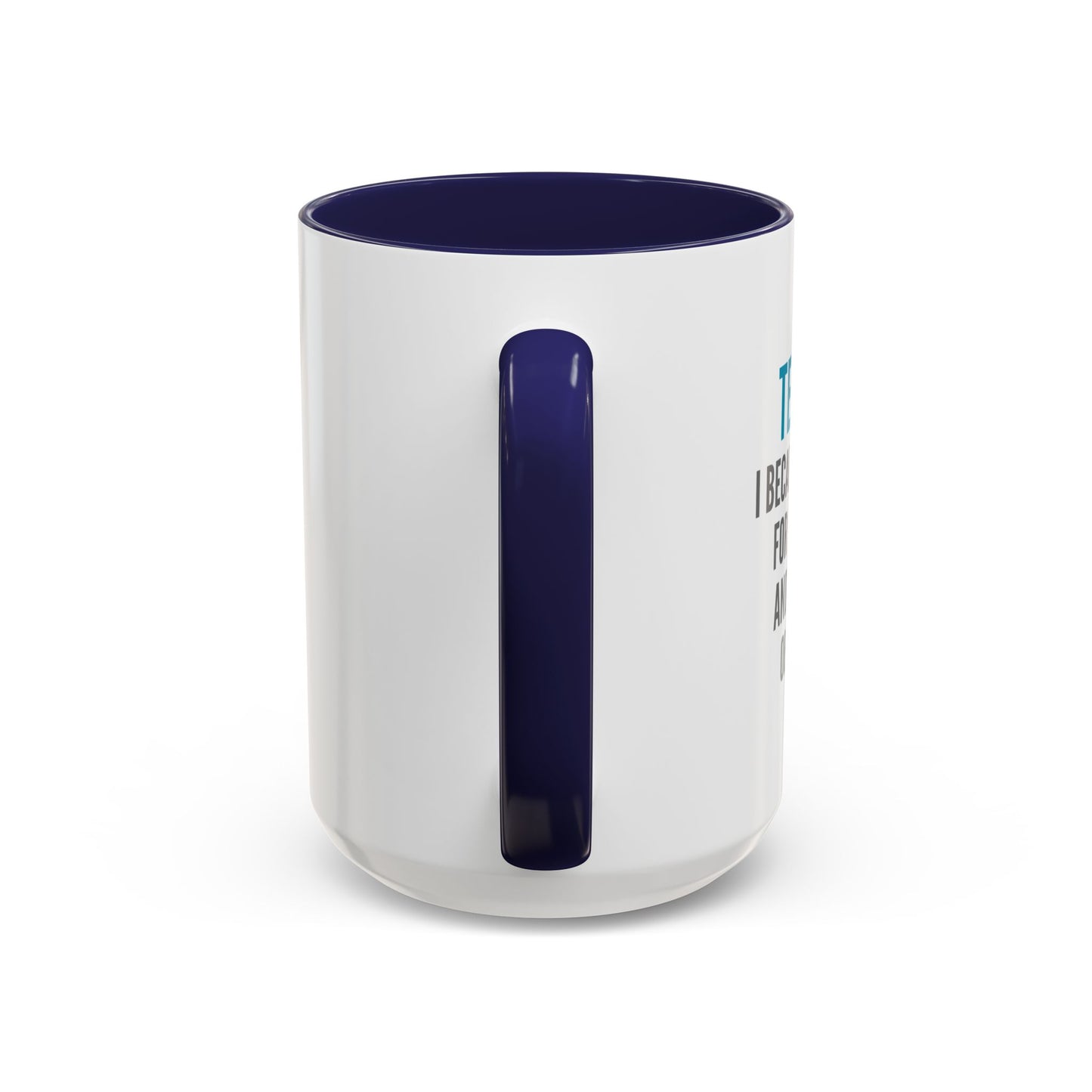 Teacher Coffee Mug – “I became a teacher for the money and glamour. Obviously.”