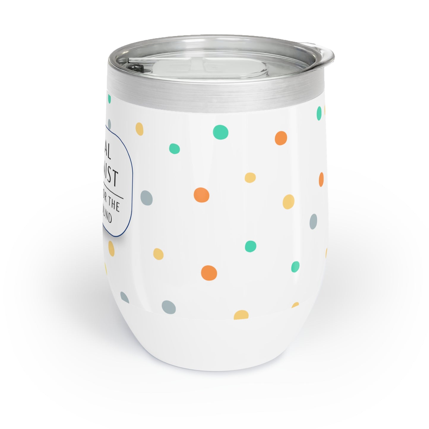 Dental Hygienist Wine Tumbler – “Just here for the scrape sound”