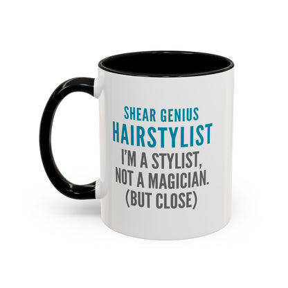 Hairstylist Coffee Mug – “I’m a Stylist, Not a Magician. (But Close.)”