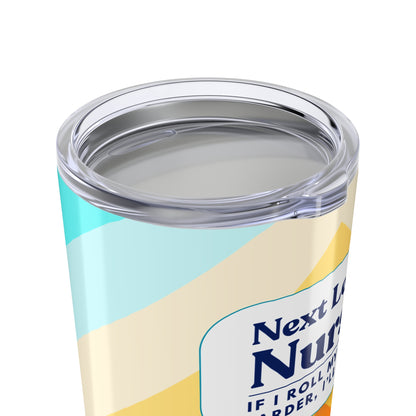 Nurse Tumbler 20 oz. – “If I Roll My Eyes Harder, I’ll Code.”