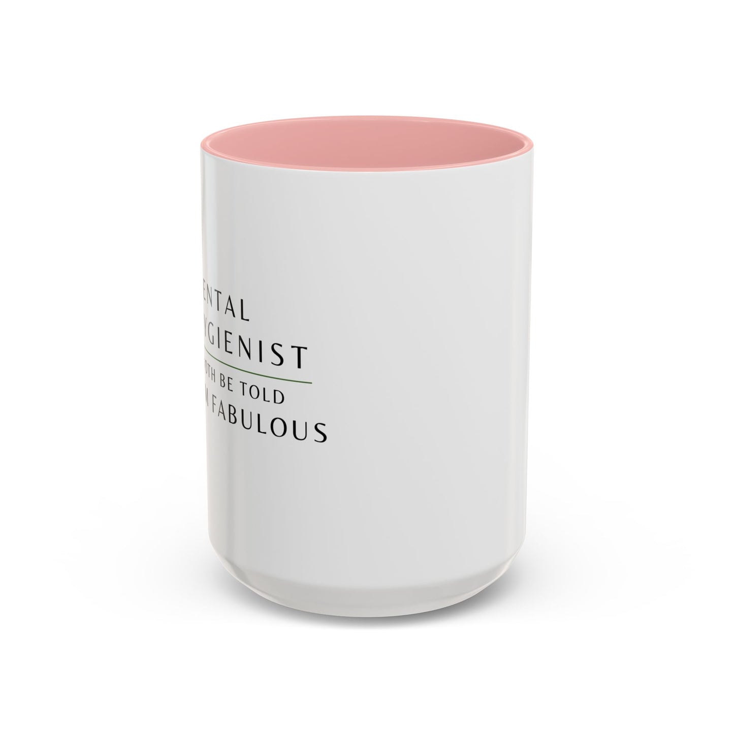 Mug pour hygiéniste dentaire – Croyez-moi, je suis fabuleuse