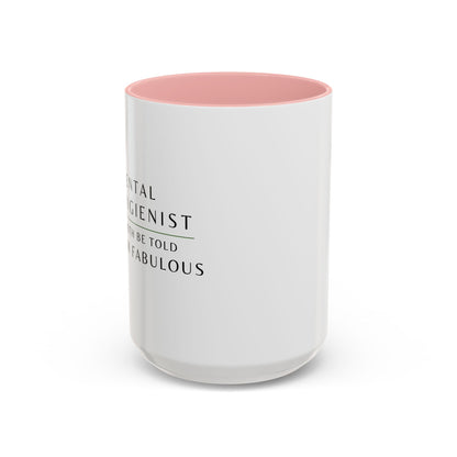 Mug pour hygiéniste dentaire – Croyez-moi, je suis fabuleuse