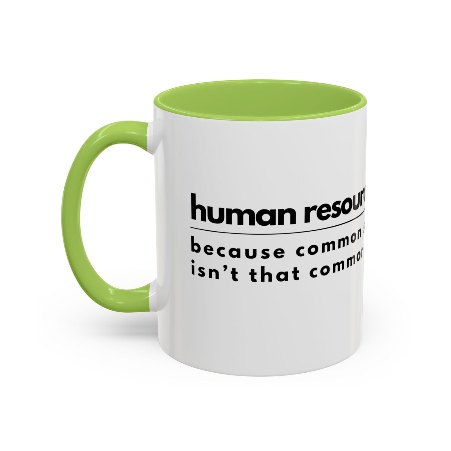 Human Resources Coffee Mug: "Because Common Sense Isn’t That Common"