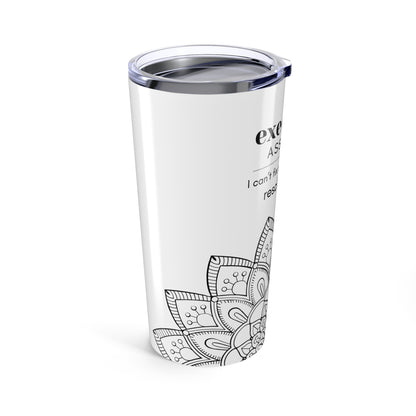 Executive Assistant Mandala Tumbler 20 oz. - "I can’t fix stupid, but I can reschedule it."