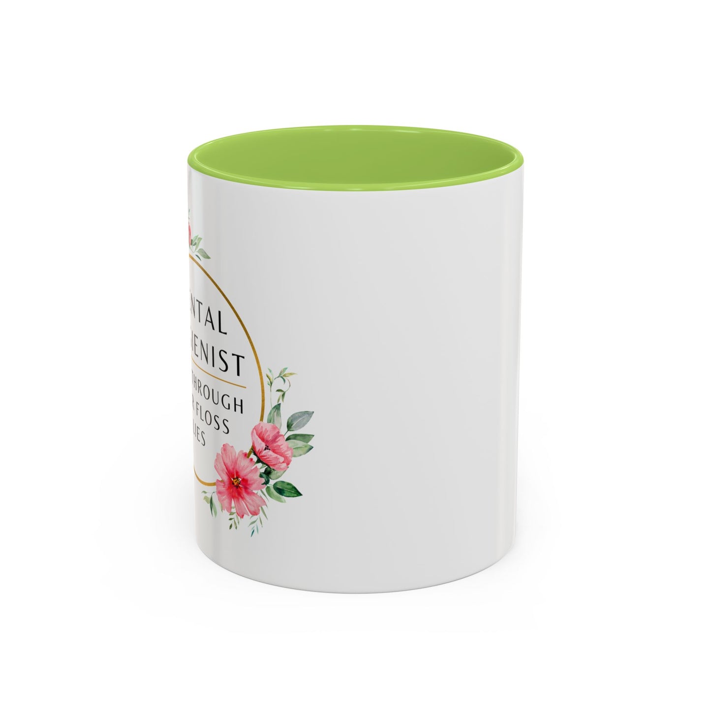 Dental Hygienist Floral Coffee Mug – "I See Through Your Floss Lies"