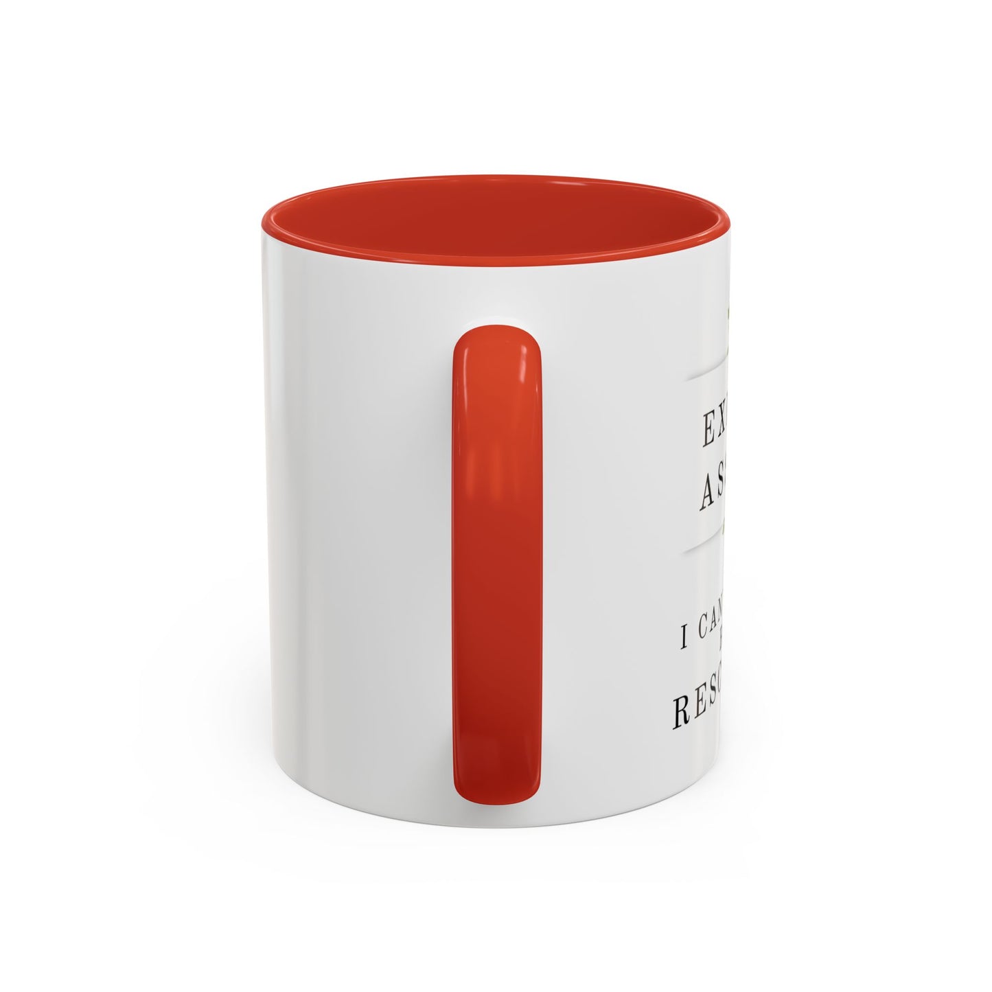 Executive Assistant Floral Coffee Mug, - "I can't fix stupid, but I can reschedule it"