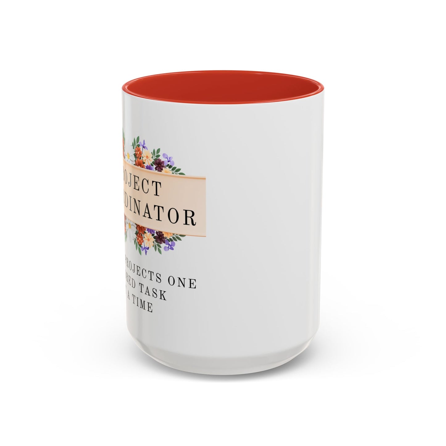 Project Coordinator, Funny Floral Mug – “Saving projects one ignored task at a time.”
