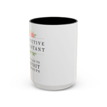 Executive Assistant Floral Coffee Mug - "I Get Paid To Babysit Grownups"